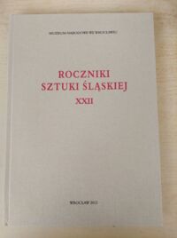Miniatura okładki  Roczniki sztuki śląskiej. Tom XXII.