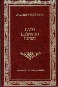 Miniatura okładki Rodziewiczówna Maria Lato leśnych ludzi. /Biblioteka Klasyki/