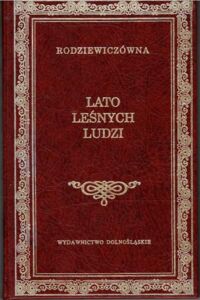 Zdjęcie nr 1 okładki Rodziewiczówna Maria Lato leśnych ludzi. /Biblioteka Klasyki/