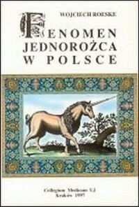 Miniatura okładki Roeske Wojciech Fenomen jednorożca w Polsce.