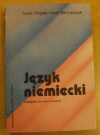 Miniatura okładki Rogala Leon, Skrzypczyk Leon Język niemiecki. Podręcznik dla szkół wyższych.