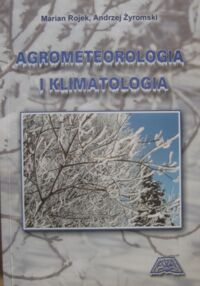 Zdjęcie nr 1 okładki Rojek M., Żyromski A. Agrometeorologia i klimatologia.