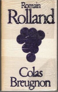 Miniatura okładki Rolland Romain Colas Breugnon. /Biblioteka Klasyki Polskiej i Obcej/