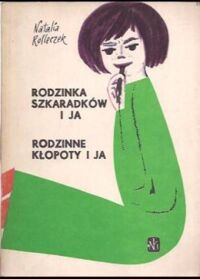 Miniatura okładki Rolleczek Natalia Rodzinka Szkaradków i ja. Rodzinne kłopoty i ja. 