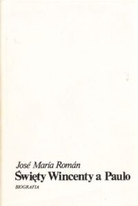 Miniatura okładki Roman Jose Maria Święty Wincenty a Paulo. Biografia.