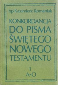 Miniatura okładki Romaniuk Kazimierz bp Konkordacja do Pisma Świętego Nowego Testamentu. Tom I-II.