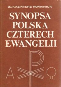 Miniatura okładki Romaniuk Kazimierz bp Synopsa polska czterech ewangelii.