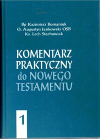 Miniatura okładki Romaniuk Kazimierz, Jankowski Augustyn, Stachowiak Lech Komentarz praktyczny do Nowego Testamentu. Tom 1-2. 