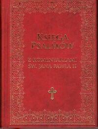 Miniatura okładki Romaniuk Kazimierz /oprac./ Księga psalmów z komentarzami Jana Pawła II.