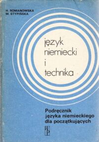 Zdjęcie nr 1 okładki Romanowska Halina * Stypińska Małgorzata Język niemiecki i technika. Podręcznik języka niemieckiego dla początkujących.