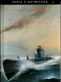 Miniatura okładki Romanowski Bolesław Torpeda w celu! /Seria z Kotwiczką/