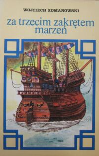 Miniatura okładki Romanowski Wojciech /ilustr. Zaradkiewicz Z./ Za trzecim zakrętem marzeń.