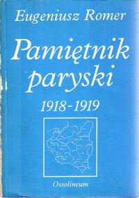Miniatura okładki Romer Eugeniusz Pamiętnik paryski 1918-1919.