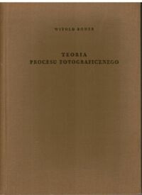 Zdjęcie nr 1 okładki Romer Witold Teoria procesu fotograficznego
