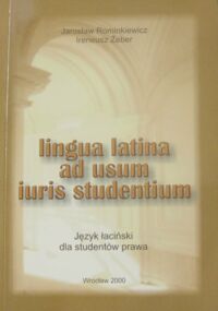 Miniatura okładki Rominkiewicz Jarosław, Żeber Ireneusz Lingua latina ad usum iuris studentium. Język łaciński dla studentów prawa.