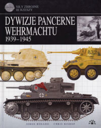 Miniatura okładki Rosado Jorge Bishop Chris Dywizje pancerne Wehrmachtu 1939-1945. /Siły zbrojne IIII Rzeszy/