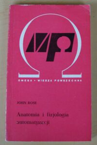 Zdjęcie nr 1 okładki Rose John Anatomia i fizjologia automatyzacji.