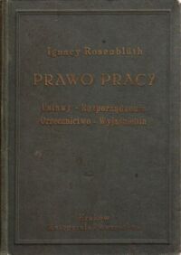 Miniatura okładki Rosenbluth Ignacy Dr. /opr./ Polskie prawo pracy. Ustawy. Rozporządzenia. Orzecznictwo-Wyjaśnienia.