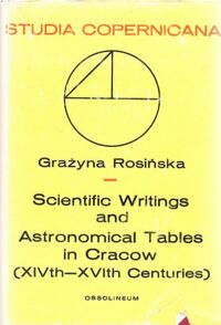 Miniatura okładki Rosińska Grażyna Scientific Writings and Astronomical Tables in Cracow. A Census of Manuscript Sources (XIVth-XVIth Centuries). /Studia Copernicana. Tom XXII/