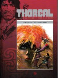 Miniatura okładki Rosiński - Van Hamme Thorgal. Zdradzona czarodziejka. /Tom 1/