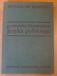 Miniatura okładki Rospond Stanisław Gramatyka historyczna języka polskiego.