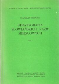 Miniatura okładki Rospond Stanisław Stratygrafia słowiańskich nazw miejscowych. T.I/III. (Próbny atlas toponomastyczny).