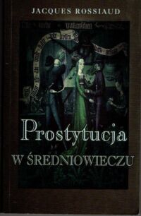 Miniatura okładki Rossiaud Jacques Prostytucja w średniowieczu.