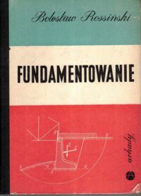 Zdjęcie nr 1 okładki Rossiński Bolesław Fundamentowanie.