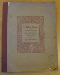 Miniatura okładki Rostafiński Józef  Medycyna na Uniwersytecie Jagiellońskim w XV wieku. Szkic źródłowy i krytyczny. Z trzydziestoma pięcioma rycinami w tekście i jedną tablicą litografowaną. Wydziałowi Lekarskiemu Uniwersytetu Jagiellońskiego w pięćsetletnią rocznicę jego istnienia.