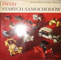 Miniatura okładki Rostocki Aleksander, Sokołowski Tadeusz Świat starych samochodów.