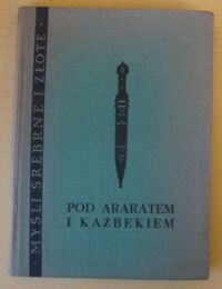 Miniatura okładki Roszko Kazimierz, Braun Jan /wybór/ Pod Araratem i Kazbekiem. Przysłowia, bajki, zagadki. /Myśli Srebrne i Złote/