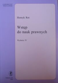 Miniatura okładki Rot Henryk Wstęp do nauk prawnych.