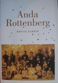 Zdjęcie nr 1 okładki Rottenberg Anda Proszę bardzo.