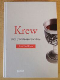 Zdjęcie nr 1 okładki Roux Jean-Paul Krew. Mity, symbole, rzeczywistość.