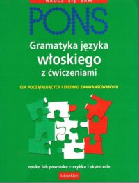 Zdjęcie nr 1 okładki Rovere-Fenati Beatrice Gramatyka języka włoskiego z ćwiczeniami. Dla początkujących i średnio zaawansowanych.