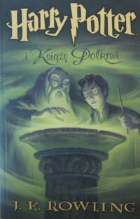 Miniatura okładki Rowling Joanne K. Harry Potter i Książę Półkrwi.