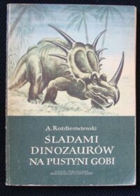Miniatura okładki Rożdiestwienski A. Śladami dinozaurów na pustyni Gobi.