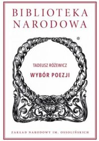 Miniatura okładki Różewicz Tadeusz Wybór poezji. /Seria I. Nr 328/