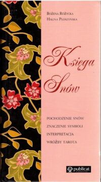 Miniatura okładki Różycka Bożena, Płoszyńska Halina Księga Snów.