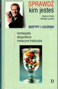 Zdjęcie nr 1 okładki Rubin Maurice Laruelle Michele Sprawdź kim jesteś. Biotypy i leczenie. 