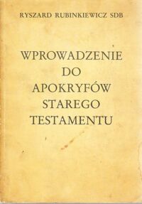 Zdjęcie nr 1 okładki Rubinkiewicz Ryszard SDB Wprowadzenie do apokryfów Starego Testamentu.