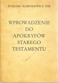 Miniatura okładki Rubinkiewicz Ryszard SDB Wprowadzenie do apokryfów Starego Testamentu.