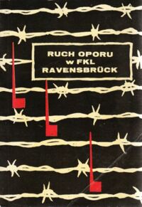 Miniatura okładki  Ruch oporu w FKL Ravensbruck. Spotkanie międzynarodowe Jaszowice-maj 1971. 