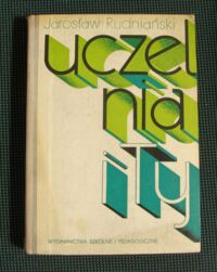 Miniatura okładki Rudniański Jarosław Uczelnia i ty. Technologia pracy umysłowej studenta.