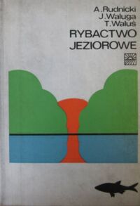 Miniatura okładki Rudnicki Andrzej, Waluga Jerzy, Waluś Tadeusz Rybactwo jeziorowe.