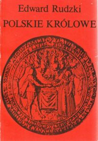 Miniatura okładki Rudzki Edward Polskie królowe. Tom II. Żony królów elekcyjnych.