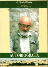 Zdjęcie nr 1 okładki Rufeisen Daniel Maria Oswald Autobiografia. Połknąłem haczyk Królowej Karmelu.