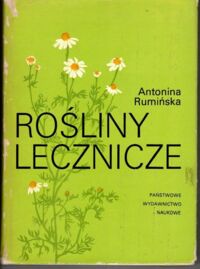 Zdjęcie nr 1 okładki Rumińska Antonina Rośliny lecznicze. Podstawy biologii i agrotechniki.