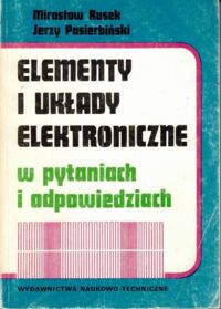 Zdjęcie nr 1 okładki Rusek Mirosław, Pasierbiński Jerzy Elementy i układy elektroniczne w pytaniach i odpowiedziach.