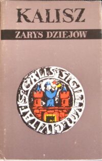 Zdjęcie nr 1 okładki Rusiński Władysław Kalisz. Zarys dziejów.